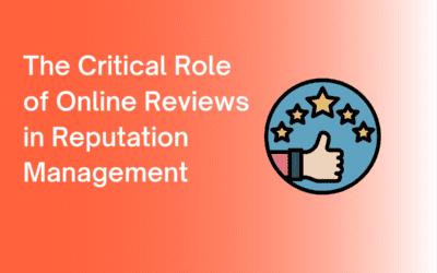 The Critical Role of Online Reviews in Reputation Management